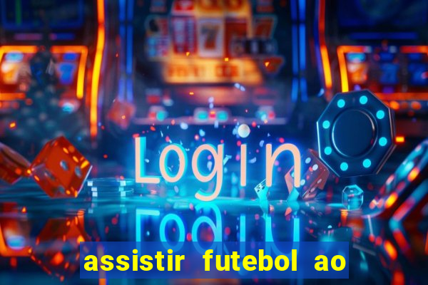 assistir futebol ao vivo multimarcas